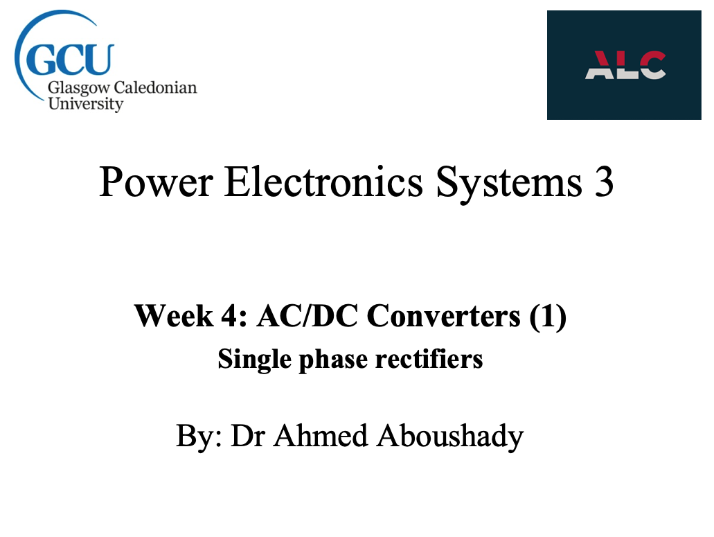 Week 4 AC/DC Convertors (1) Single phase rectifiers