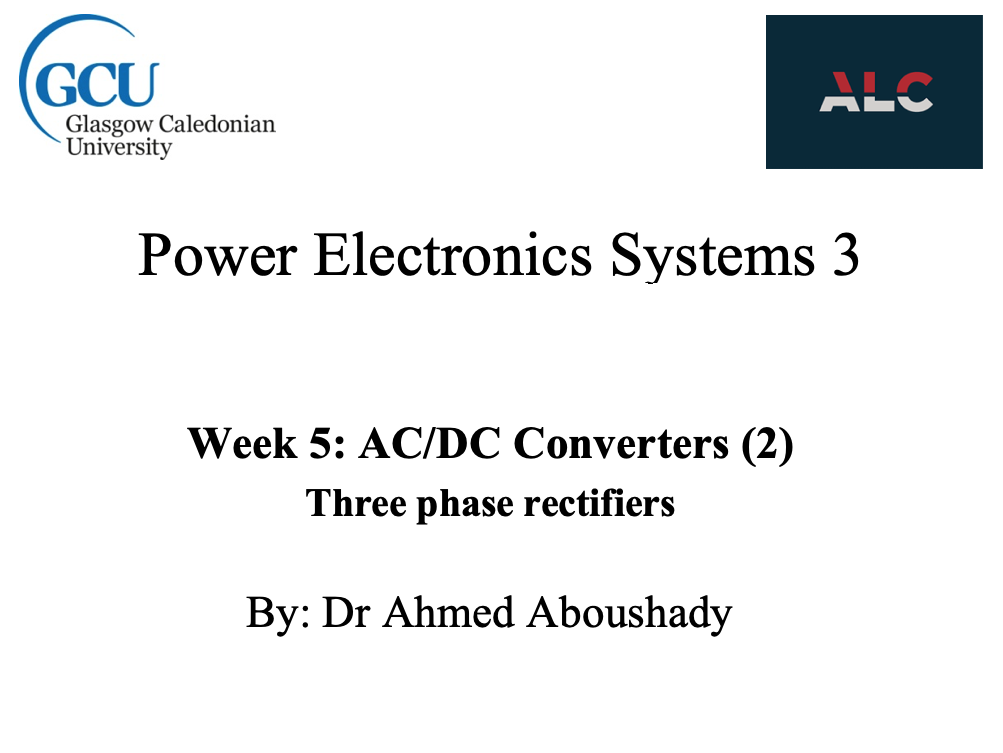 week 5 AC/DC COnverters (2) Three Phase rectifiers